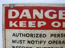 Load image into Gallery viewer, DANGER KEEP OFF CRANE AUTHORIZED PERSONS NOTIFY OPERATOR Old Industrial Sign
