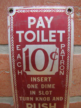 Load image into Gallery viewer, PAY TOILET 10c EACH PATRON Old Gas Station Park Sign NIK-O-LOK Co Indianapolis
