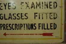 Load image into Gallery viewer, Old &#39;TO SEE RIGHT SEE HILDRETH&#39; Optometrist Folk Art Adv Sign EYES EXAMINED
