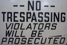Load image into Gallery viewer, NO TRESPASSING VIOLATORS WILL BE PROSECTED Old Metal Sign Junkyard Gas Station
