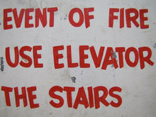 Load image into Gallery viewer, IN THE EVENT OF FIRE DO NOT USE ELEVATOR USE THE STAIRS Old Industrial Sign
