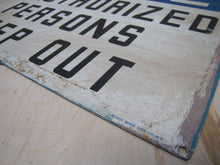 Load image into Gallery viewer, NOTICE UNAUTHORIZED PERSONS KEEP OUT Orig Old Sign READY MADE NY Industrial Shop
