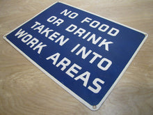 Load image into Gallery viewer, NO FOOD OR DRINK TAKEN INTO WORK AREAS Sign Old Tin Industrial Shop Ad

