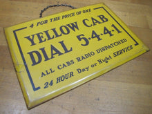Load image into Gallery viewer, Orig Old YELLOW CAB Sign All Cabs Radio Dispatched 24 Hour Day or Night Service
