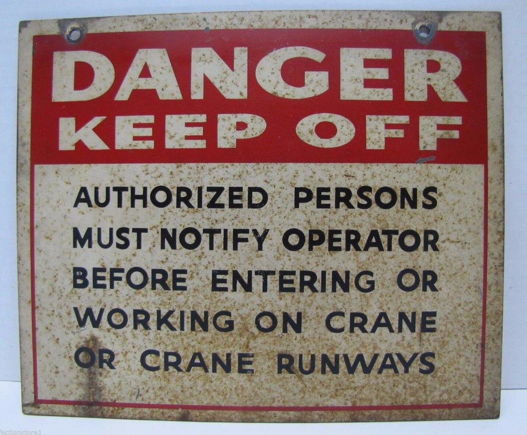 DANGER KEEP OFF CRANE AUTHORIZED PERSONS NOTIFY OPERATOR Old Industrial Sign