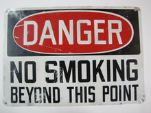 Load image into Gallery viewer, DANGER NO SMOKING BEYOND THIS POINT Old Industrial Safety Repair Shop Sign 14x20
