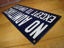 Load image into Gallery viewer, NO ADMITTANCE EXCEPT TO EMPLOYEES Old Porcelain Sign INDUSTRIAL PROD CO PHILA PA
