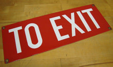 Load image into Gallery viewer, TO EXIT Old Porcelain Sign Subway RR Industrial Shop Safety Advertising
