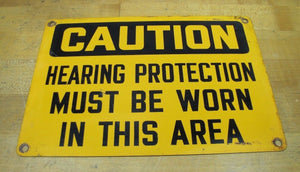 Old CAUTION HEARING PROTECTION MUST BE WORN IN THIS AREA Sign Industrial DJ Shop