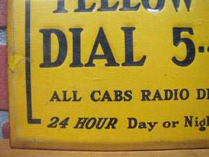 Orig Old YELLOW CAB Sign All Cabs Radio Dispatched 24 Hour Day or Night Service