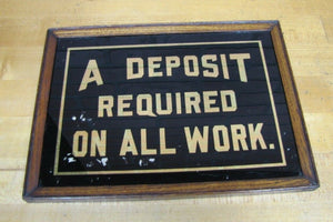 A DEPOSIT REQUIRED ON ALL WORK Original Old Reverse on Glass Wooden Framed Sign