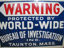 Load image into Gallery viewer, PROTECTED BY WORLD-WIDE BUREAU OF INVESTIGATION Taunton Mass Old Ad Sign
