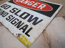 Load image into Gallery viewer, DANGER GO SLOW SOUND SIGNAL Old Sign Industrial Railroad Train Truck Auto Safety
