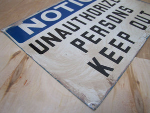 NOTICE UNAUTHORIZED PERSON KEEP OUT Old Sign READY MADE NY Industrial Shop 14x20