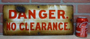 DANGER NO CLEARANCE Old Porcelain Sign Railroad Train Industrial Safety Ad 8x18