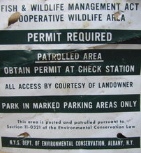 Load image into Gallery viewer, Vintage Retired FISH &amp; WILDLIFE AREA NYS Sign &quot;Access by Courtesy of Landowner&quot;
