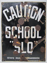 Load image into Gallery viewer, Old CAUTION SCHOOL &quot;SLO&quot; State Road Comission Porcelain Sign Balto En Nov NY
