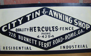 Old CITY TIN & AWNING SHOP Sign ROME GA Quality HERCULES FENCE Res Industrial