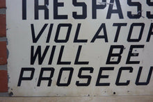 Load image into Gallery viewer, NO TRESPASSING VIOLATORS WILL BE PROSECTED Old Metal Sign Junkyard Gas Station
