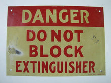 Load image into Gallery viewer, DANGER DO NOT BLOCK EXTINGUISHER Old Sign Fire Ext Ready Made Sign New York
