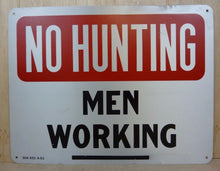 Load image into Gallery viewer, Old NO HUNTING MEN WORKING Sign 9-53 Safety Advertising Unusual Wording HTF

