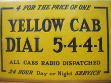 Load image into Gallery viewer, Orig Old YELLOW CAB Sign All Cabs Radio Dispatched 24 Hour Day or Night Service

