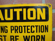 Load image into Gallery viewer, Old CAUTION HEARING PROTECTION MUST BE WORN IN THIS AREA Sign Industrial DJ Shop

