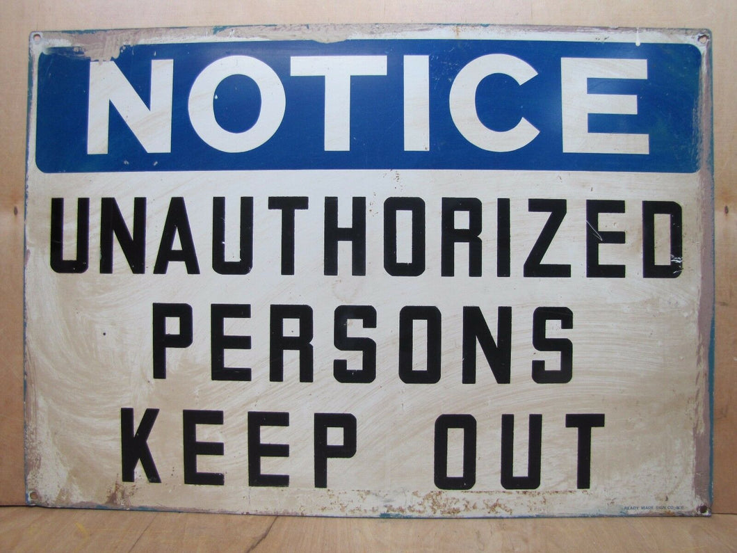 NOTICE UNAUTHORIZED PERSONS KEEP OUT Orig Old Sign READY MADE NY Industrial Shop
