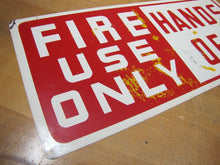 Load image into Gallery viewer, Old FIRE USE ONLY HANDS OFF Safety Advertising Sign Extinguisher Hose Industrial
