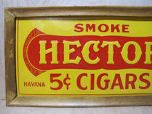 Load image into Gallery viewer, SMOKE HECTOR 5c HAVANA CIGARS c1920 Embossed Tin Advertising Sign MILD &amp; FRAGRANT
