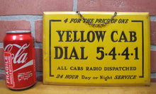 Load image into Gallery viewer, Orig Old YELLOW CAB Sign All Cabs Radio Dispatched 24 Hour Day or Night Service
