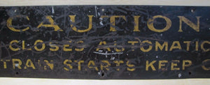 Old 'CAUTION DOOR CLOSES AUTOMATICALLY WHEN TRAIN STARTS KEEP CLEAR' Sign RR