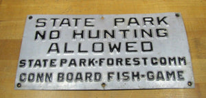 STATE PARK NO HUNTING ALLOWED Embossed Sign CONN BOARD FISH GAME Old Retired Ad