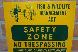 FISH & WILDLIFE Mgmt Act SAFETY ZONE NO TRESPASSING Vtg Sign NYS Hunter Farmer