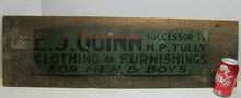Load image into Gallery viewer, E J QUINN CLOTHING &amp; FURNISHINGS Antique Advertising Sign Successor to M P Tully
