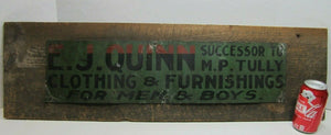 E J QUINN CLOTHING & FURNISHINGS Antique Advertising Sign Successor to M P Tully