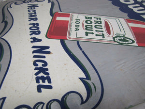 FRUIT BOWL Old Drink Soda Ad Sign NECTAR for a NICKEL MURRAY Co HOUSTON