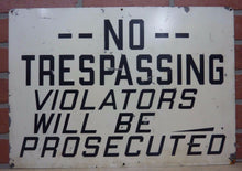 Load image into Gallery viewer, NO TRESPASSING VIOLATORS WILL BE PROSECTED Old Metal Sign Junkyard Gas Station
