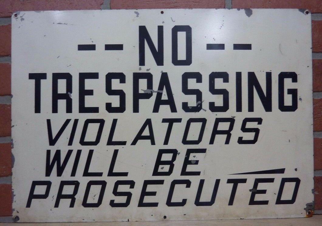 NO TRESPASSING VIOLATORS WILL BE PROSECTED Old Metal Sign Junkyard Gas Station