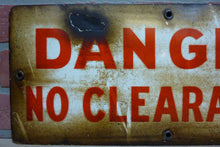 Load image into Gallery viewer, DANGER NO CLEARANCE Old Porcelain Sign Railroad Train Industrial Safety Ad 8x18

