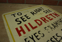 Load image into Gallery viewer, Old &#39;TO SEE RIGHT SEE HILDRETH&#39; Optometrist Folk Art Adv Sign EYES EXAMINED
