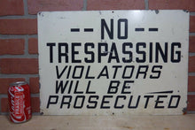 Load image into Gallery viewer, NO TRESPASSING VIOLATORS WILL BE PROSECTED Old Metal Sign Junkyard Gas Station
