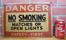 Load image into Gallery viewer, DANGER SAFETY FIRST NO SMOKING MATCHES OR OPEN LIGHTS Old Sign Ready Made Co NY
