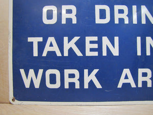 NO FOOD OR DRINK TAKEN INTO WORK AREAS Sign Old Tin Industrial Shop Ad