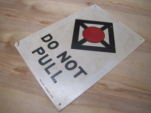 DO NOT PULL Old Sign NELKE SIGNS NY Subway RR Industrial Safety Advertising