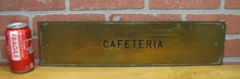 Load image into Gallery viewer, Old Brass CAFETERIA Sign Impressed Lettering Art Deco Edge Design Food Eats Ad
