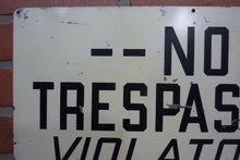 Load image into Gallery viewer, NO TRESPASSING VIOLATORS WILL BE PROSECTED Old Metal Sign Junkyard Gas Station
