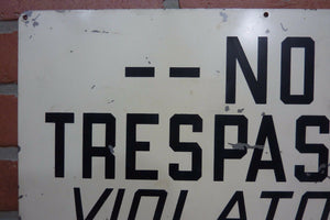 NO TRESPASSING VIOLATORS WILL BE PROSECTED Old Metal Sign Junkyard Gas Station