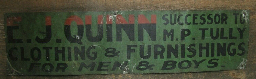 E J QUINN CLOTHING & FURNISHINGS Antique Advertising Sign Successor to M P Tully