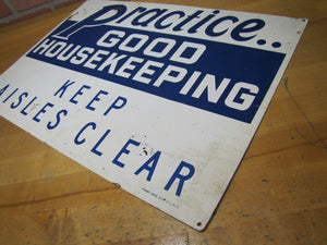 PRACTICE GOOD HOUSEKEEPING KEEP AISLES CLEAR Old Safety Sign READY MADE Co NY